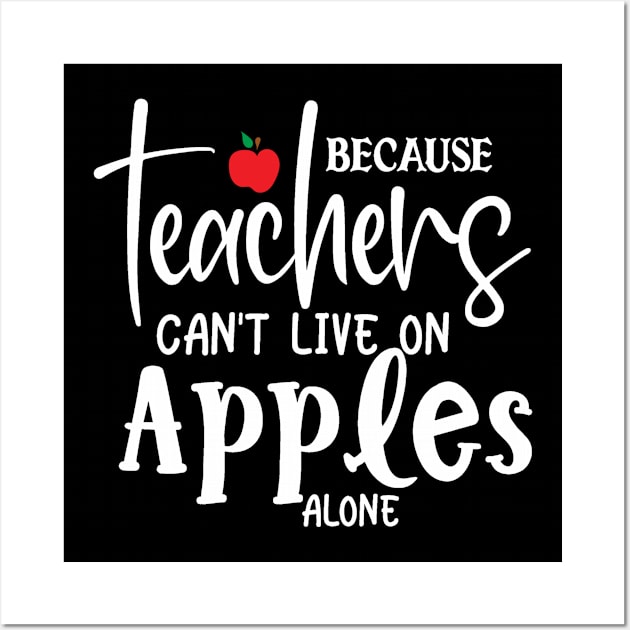 Homeschool Teacher Because Teachers Can't Live on Apples Alone DLP Distance Learning Plan Wall Art by StacysCellar